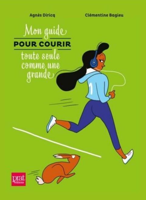 Mon guide pour courir toute seule comme une grande d'Agnès Diricq et Clémentine Bagieu à 4,95 euros 
