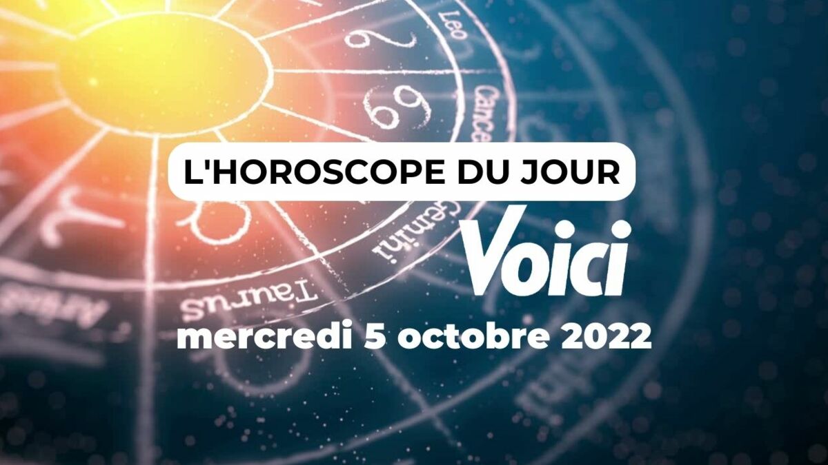 Horoscope Du Mercredi 5 Octobre 22 Amour Et Finances Toutes Les Previsions Voici