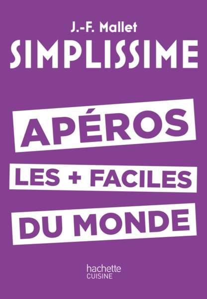Livre de cuisine. Simplissile Apéros, 6,95€, Editions Hachette.