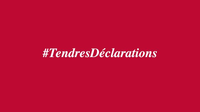 #TendresDéclarations