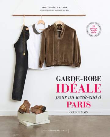 Tendance DIY : Garde-robe idéale pour un week-end à Paris, Marie-Noëlle Bayard, éditions Made in Marabout, 15,90 eu