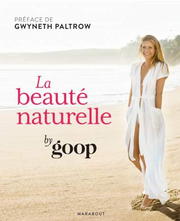 La beauté naturelle by goop, éditions Marabout, 17,90€ 