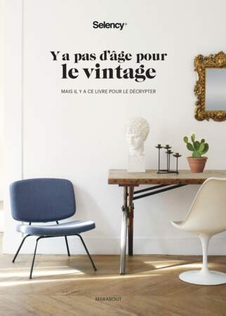 Y'a pas d'âge pour le vintage by Selency, Editions Marabout, 25€
