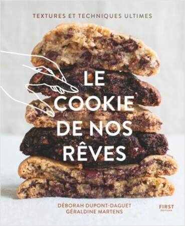 Le cookie de nos rêves par Déborah Dupont-Daguet et Géraldine Martens, Editions First, 18,95€