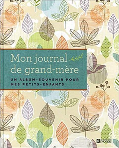 Mon journal de grand-mère, Les éditions de l'Homme, 18,90€