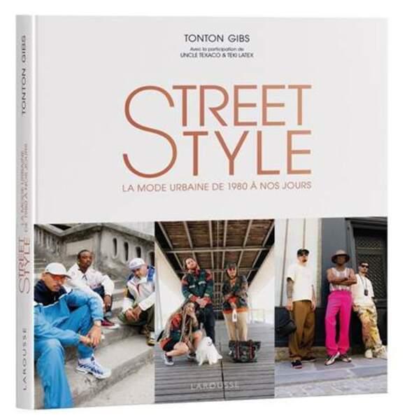 Street style, la mode urbaine de 1980 à nos jours, Larousse, 29,95€
