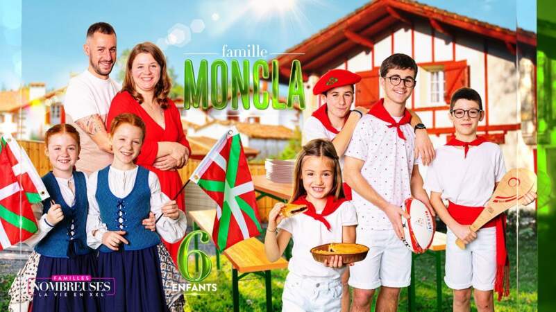 La famille Moncla : vivant au Pays-Basque, cette famille est composée de 6 enfants. Davantage d'informations seront dévoilées dans les prochains épisodes